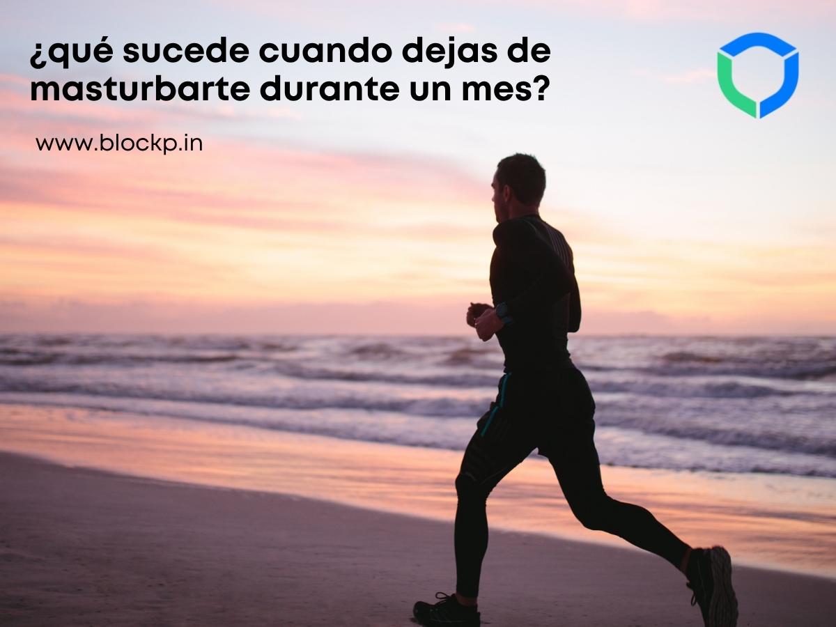 ¿qué sucede cuando dejas de masturbarte durante un mes?